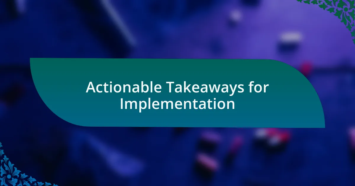 Actionable Takeaways for Implementation