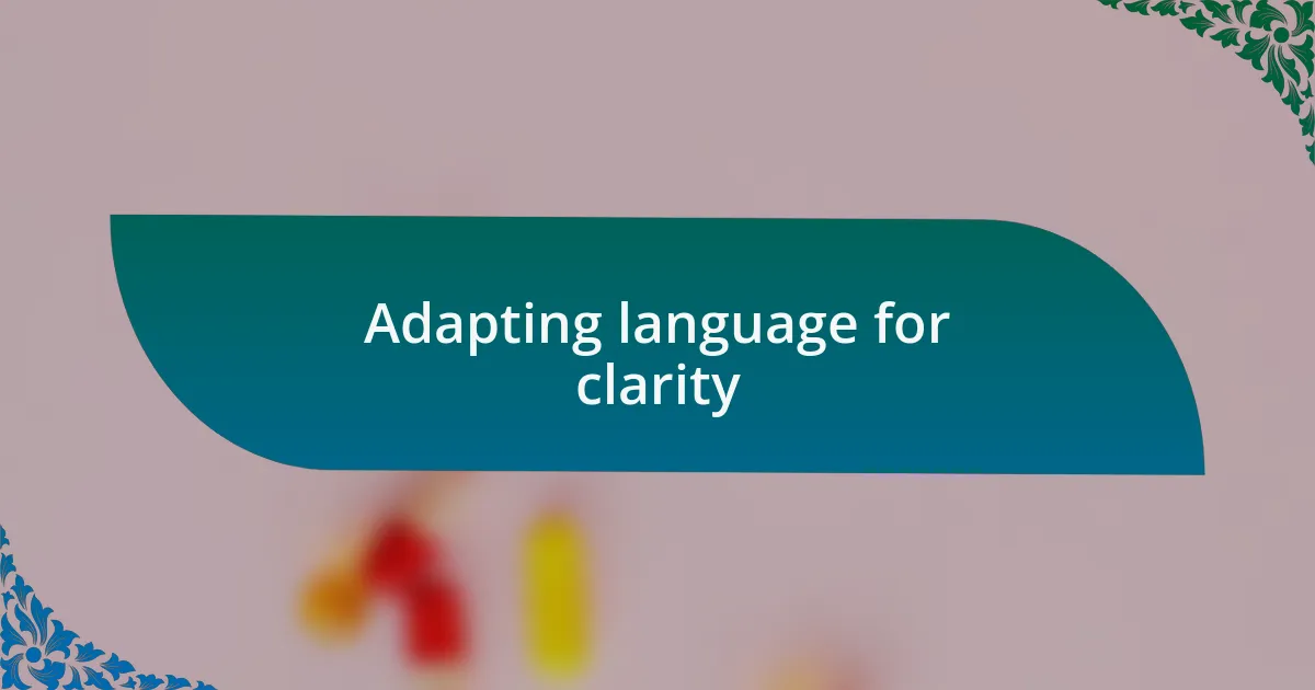 Adapting language for clarity