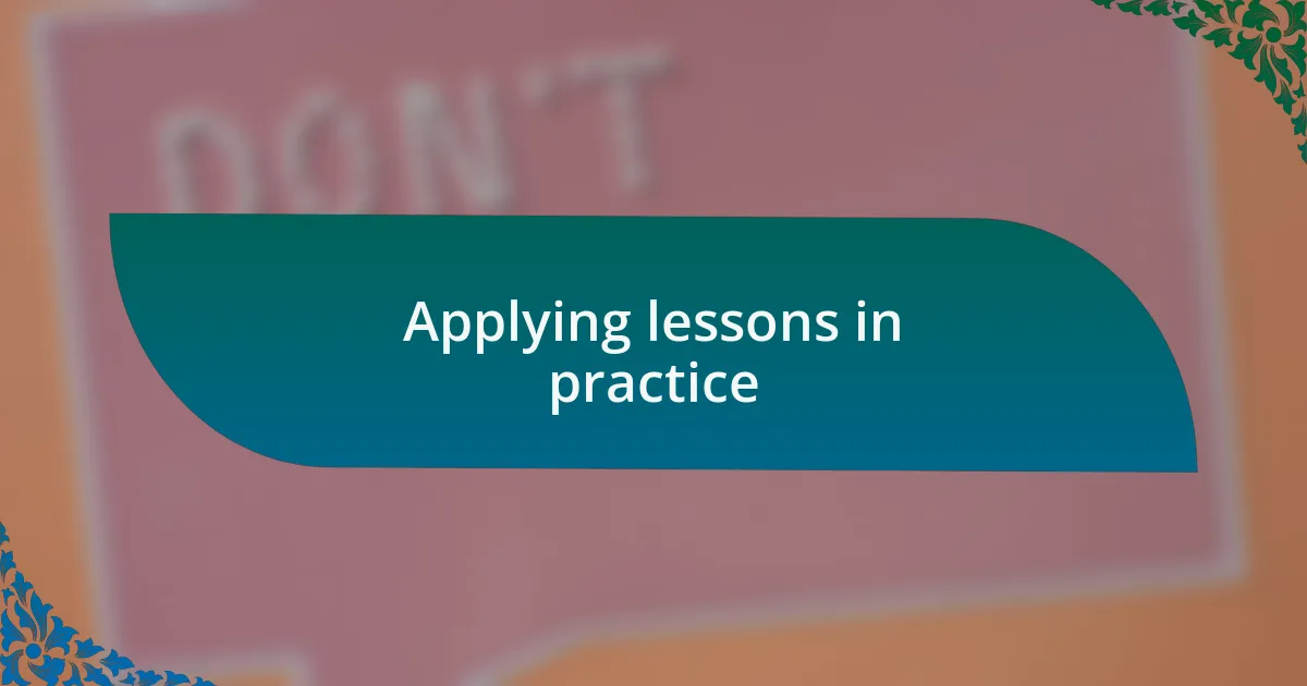 Applying lessons in practice
