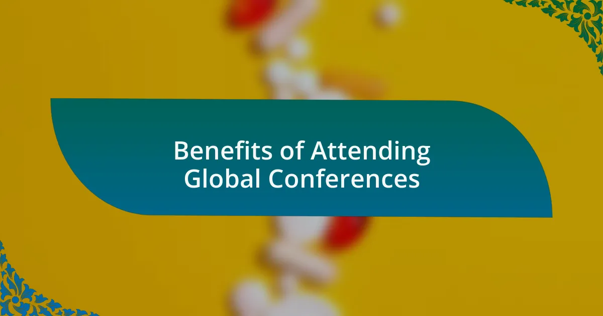 Benefits of Attending Global Conferences