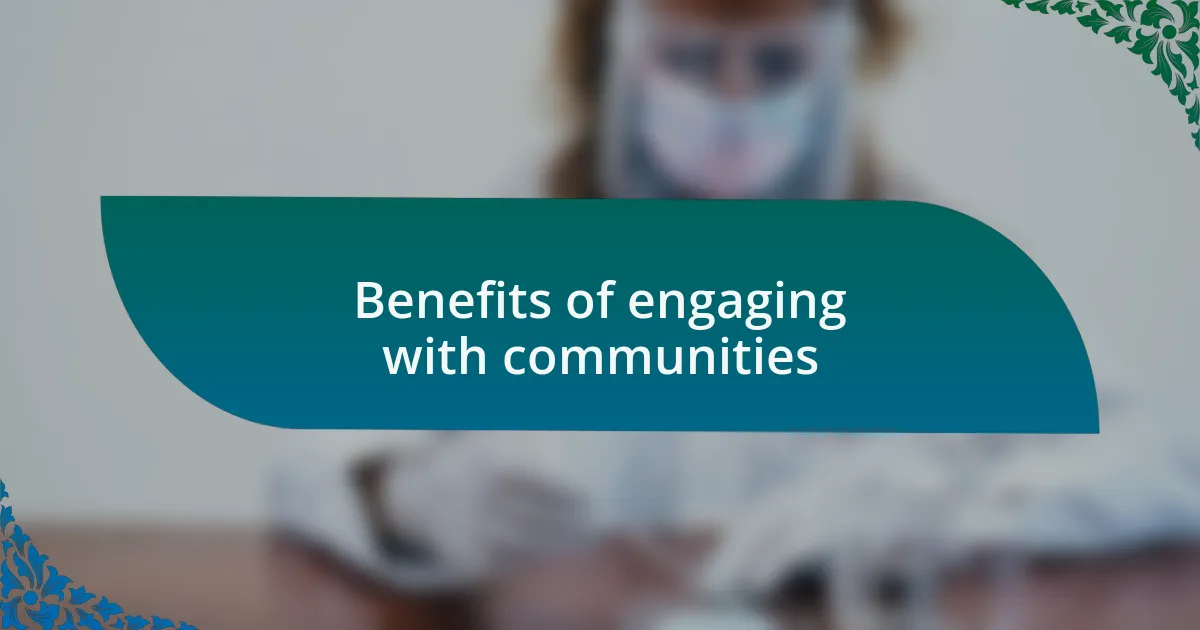 Benefits of engaging with communities