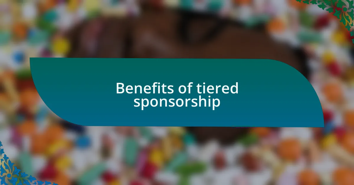 Benefits of tiered sponsorship