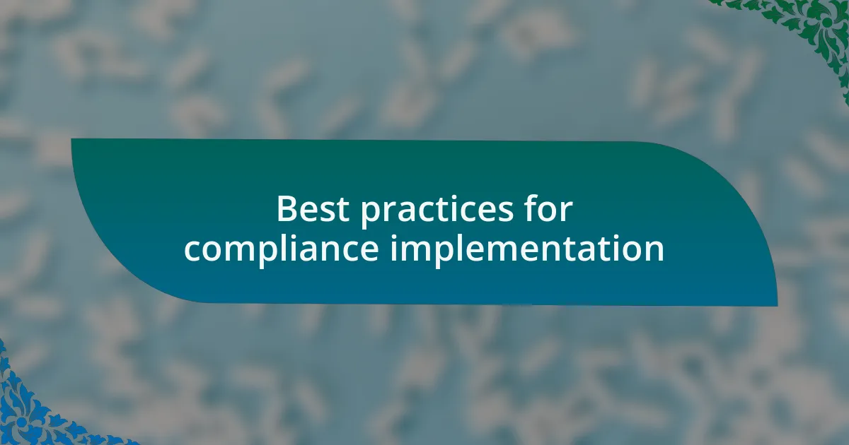 Best practices for compliance implementation