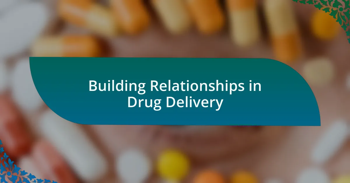 Building Relationships in Drug Delivery
