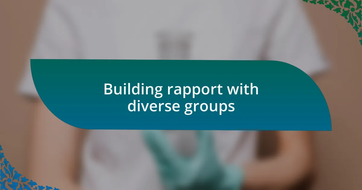 Building rapport with diverse groups