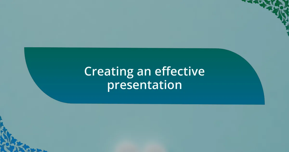 Creating an effective presentation