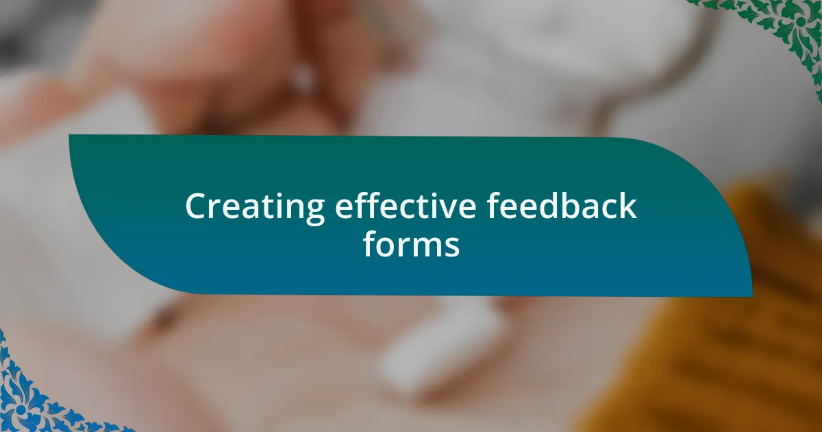 Creating effective feedback forms