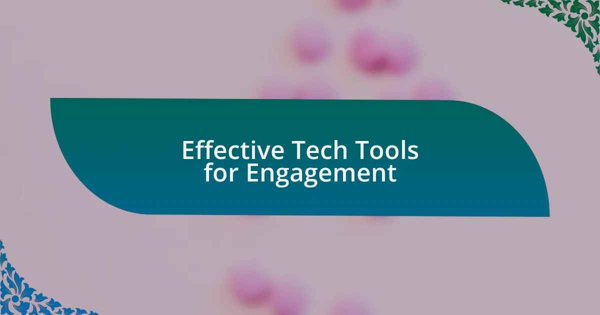 Effective Tech Tools for Engagement