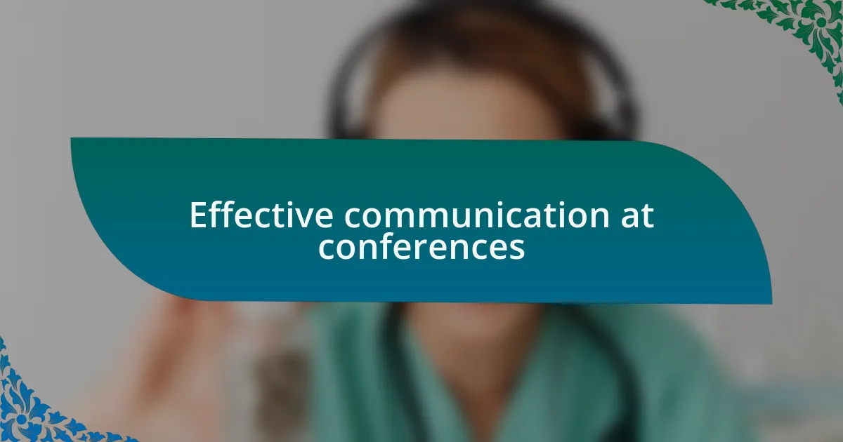 Effective communication at conferences