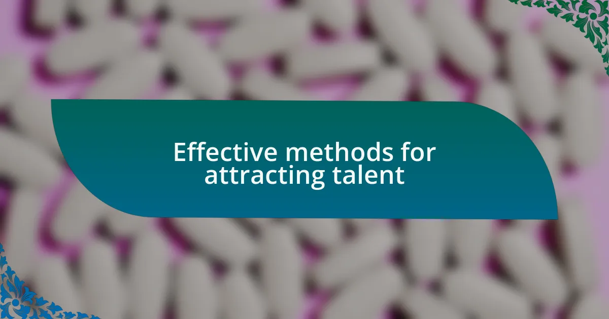 Effective methods for attracting talent