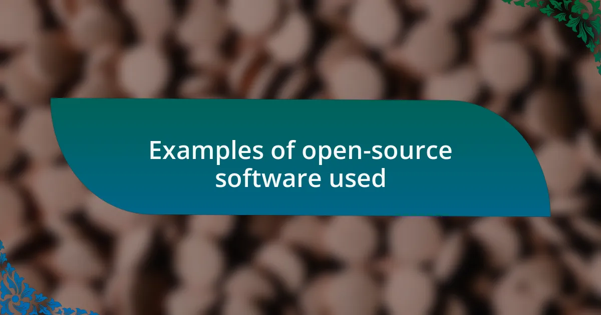 Examples of open-source software used