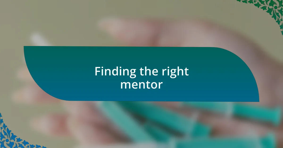 Finding the right mentor