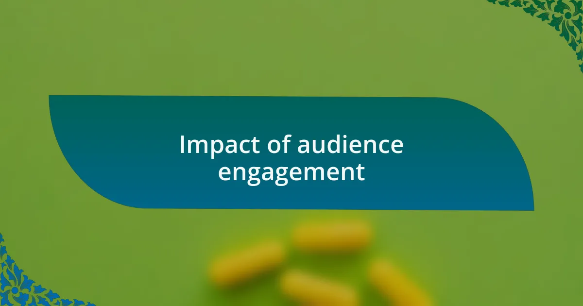 Impact of audience engagement
