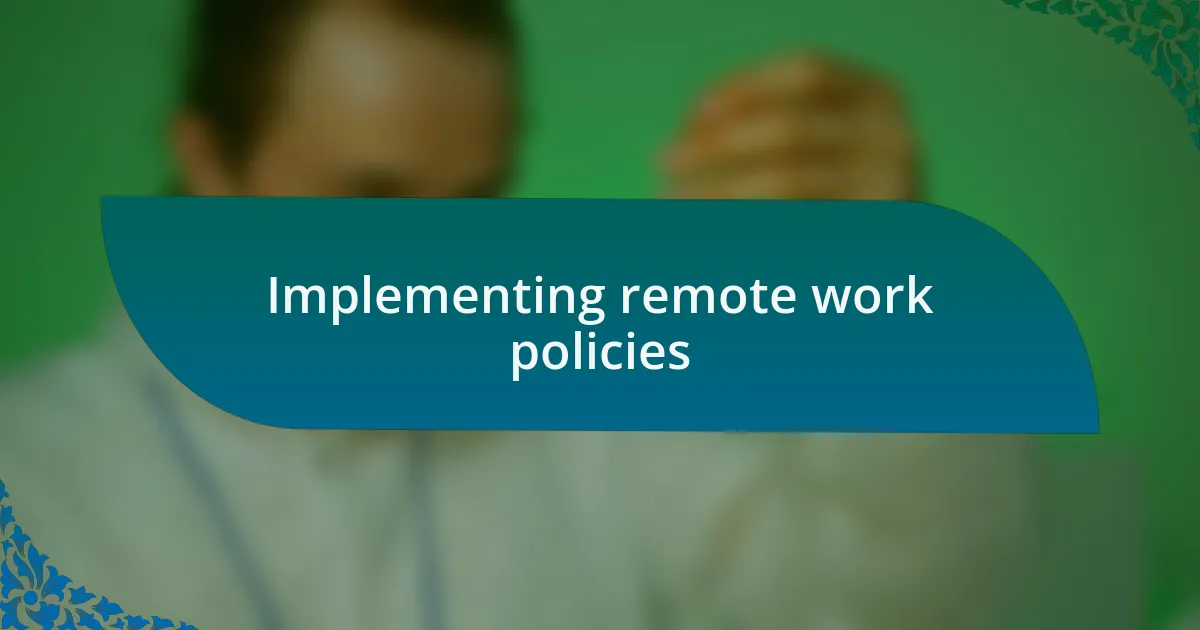 Implementing remote work policies