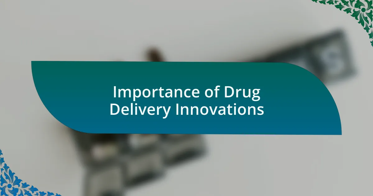 Importance of Drug Delivery Innovations