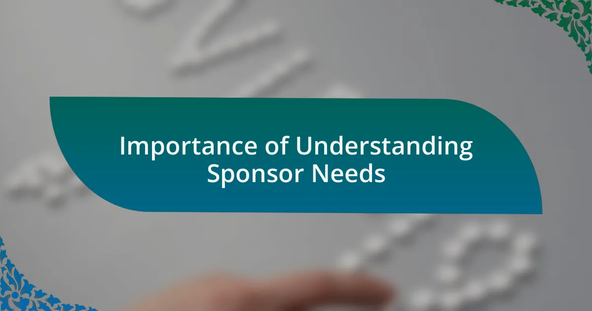 Importance of Understanding Sponsor Needs
