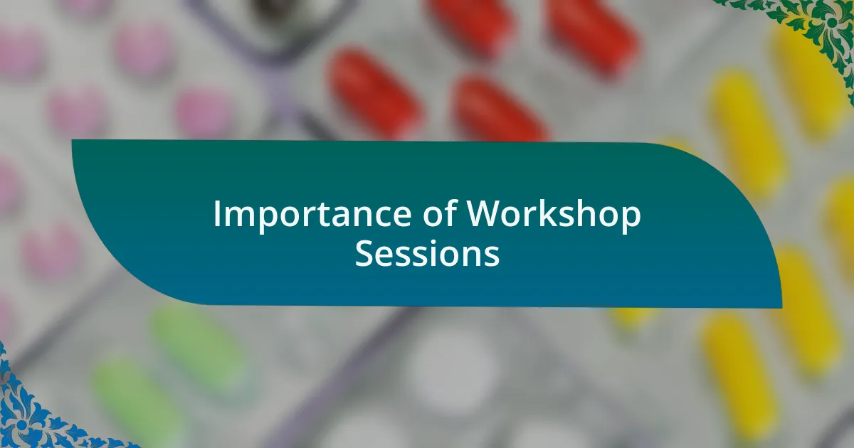 Importance of Workshop Sessions