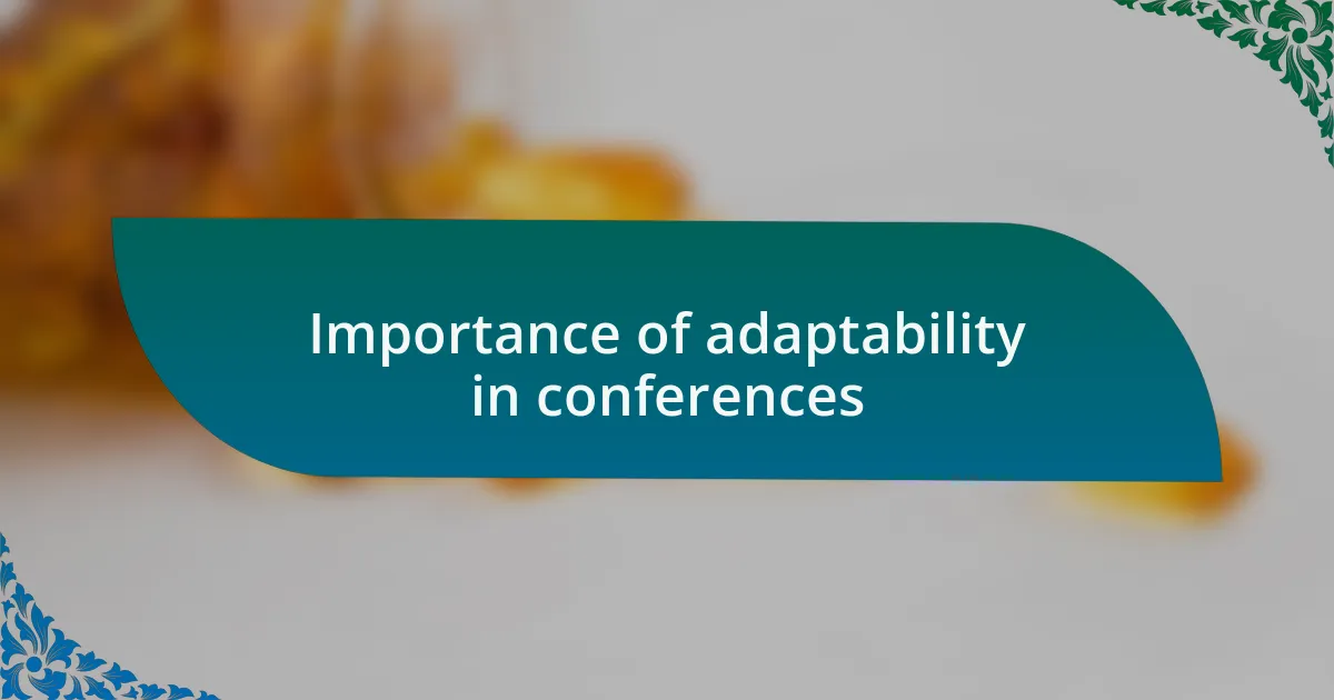 Importance of adaptability in conferences