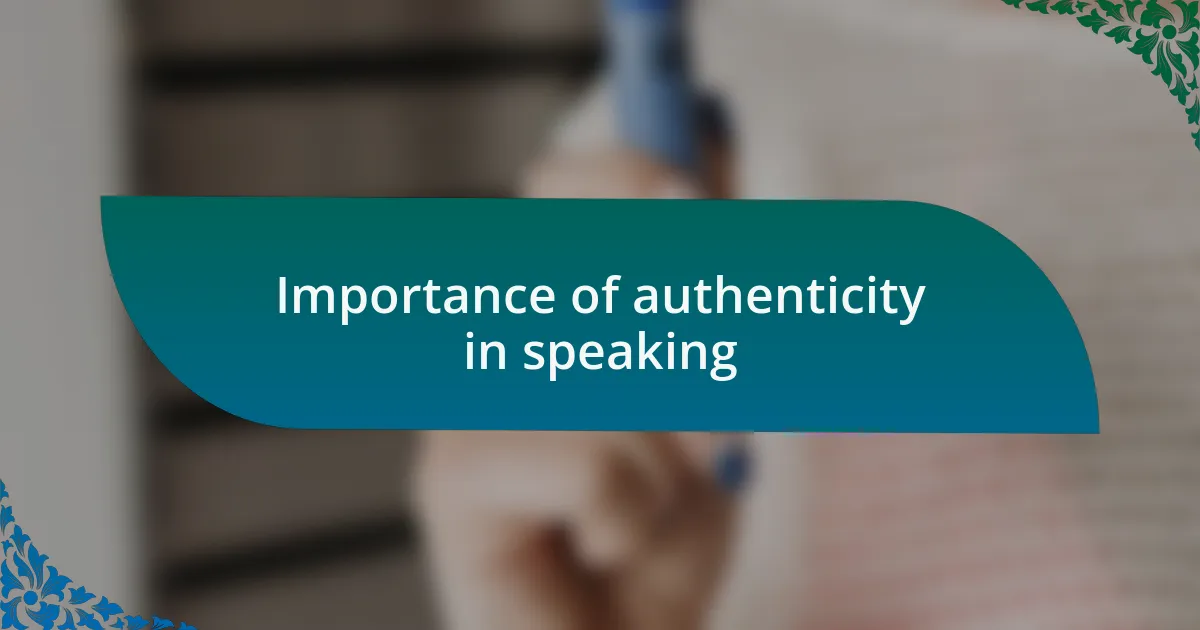Importance of authenticity in speaking