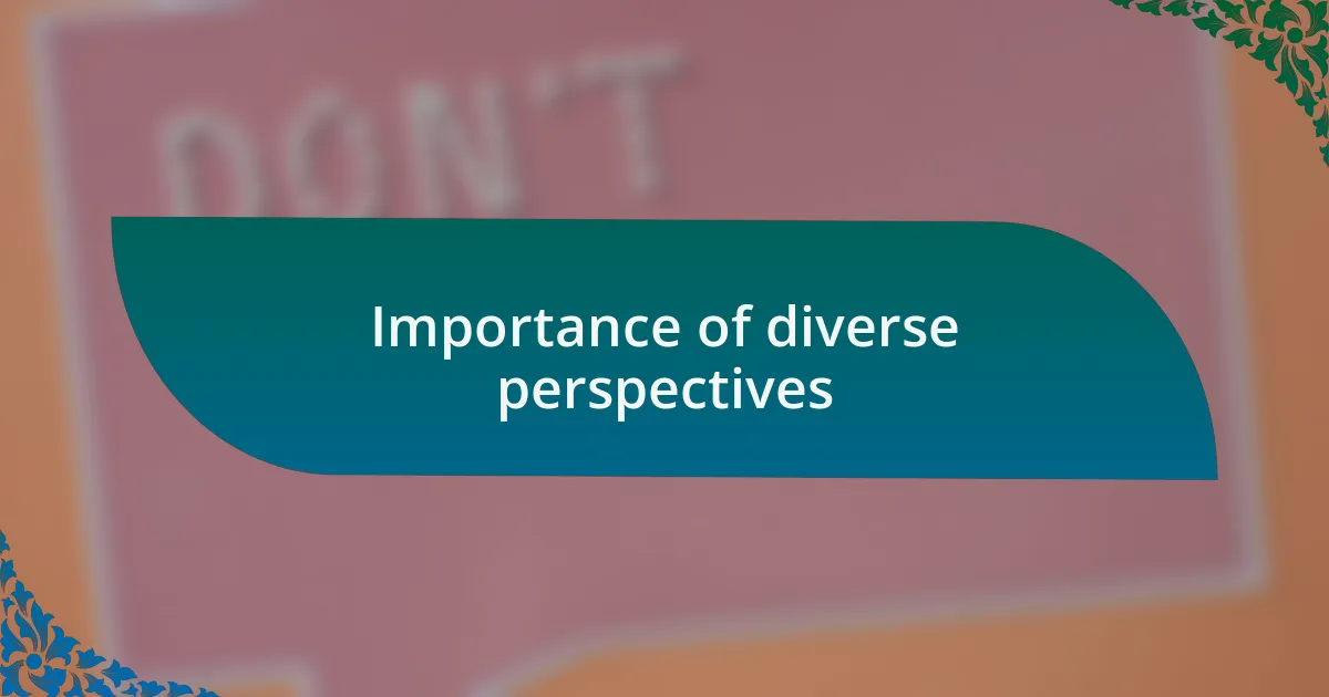 Importance of diverse perspectives