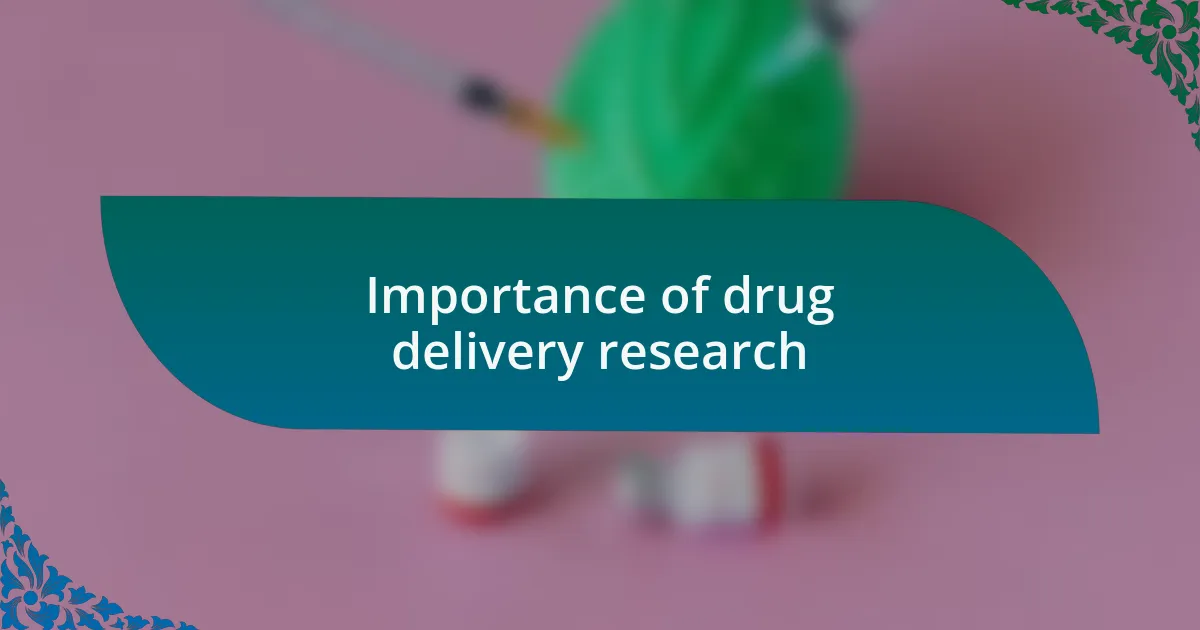 Importance of drug delivery research
