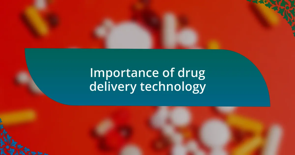 Importance of drug delivery technology