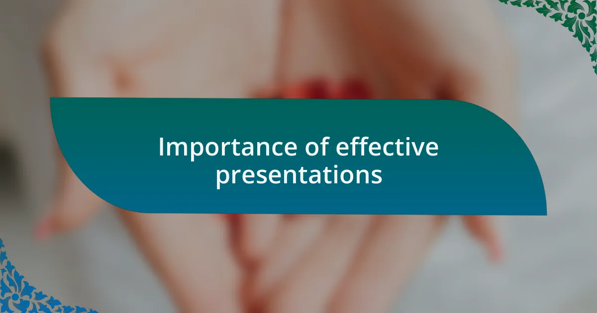 Importance of effective presentations