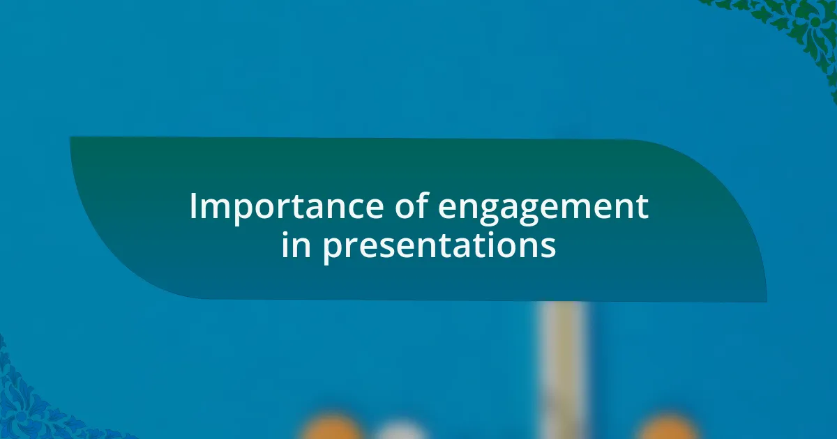 Importance of engagement in presentations