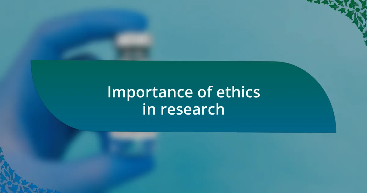 Importance of ethics in research