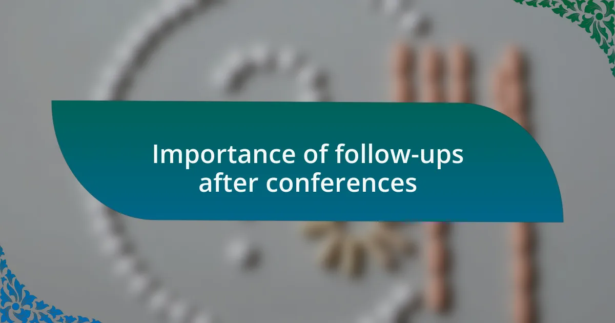 Importance of follow-ups after conferences
