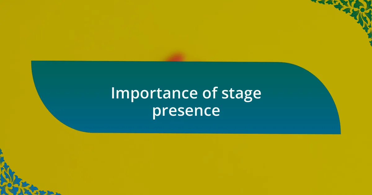 Importance of stage presence