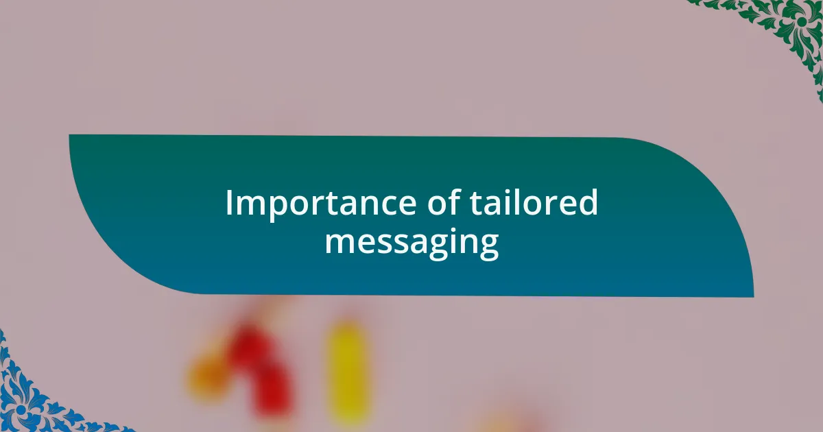 Importance of tailored messaging