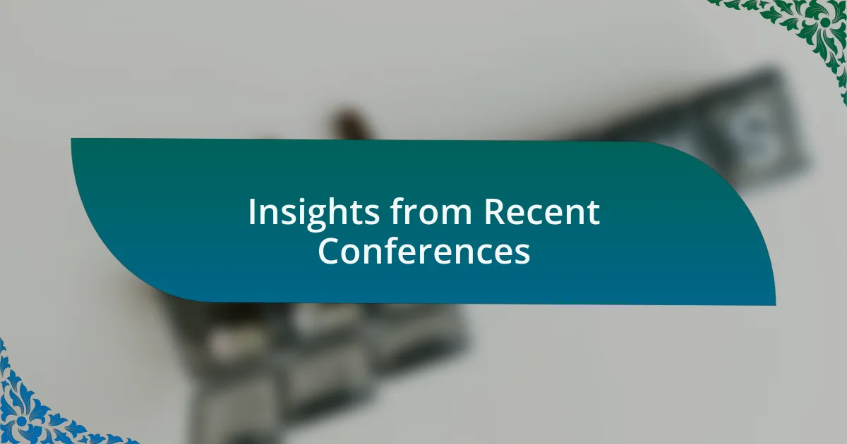 Insights from Recent Conferences