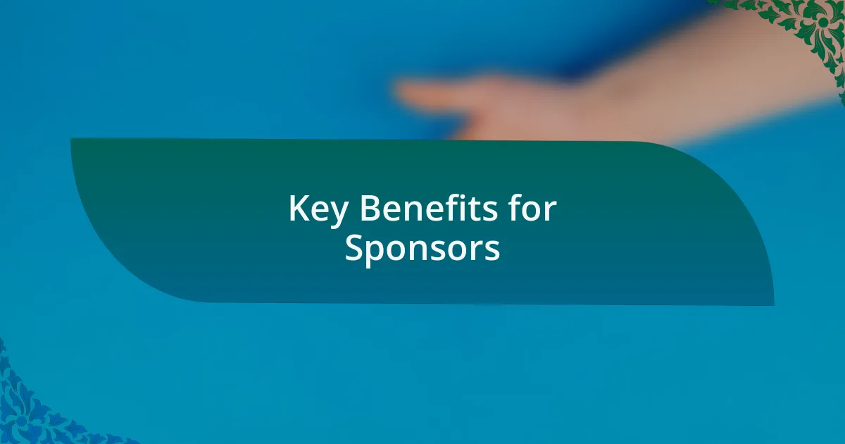Key Benefits for Sponsors