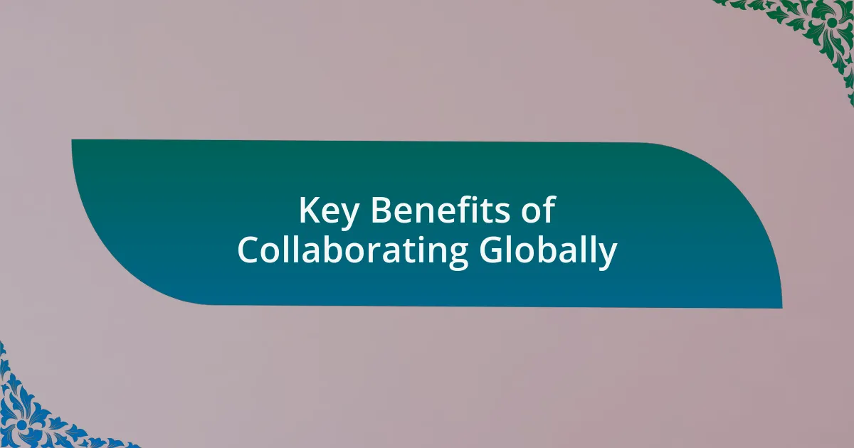 Key Benefits of Collaborating Globally