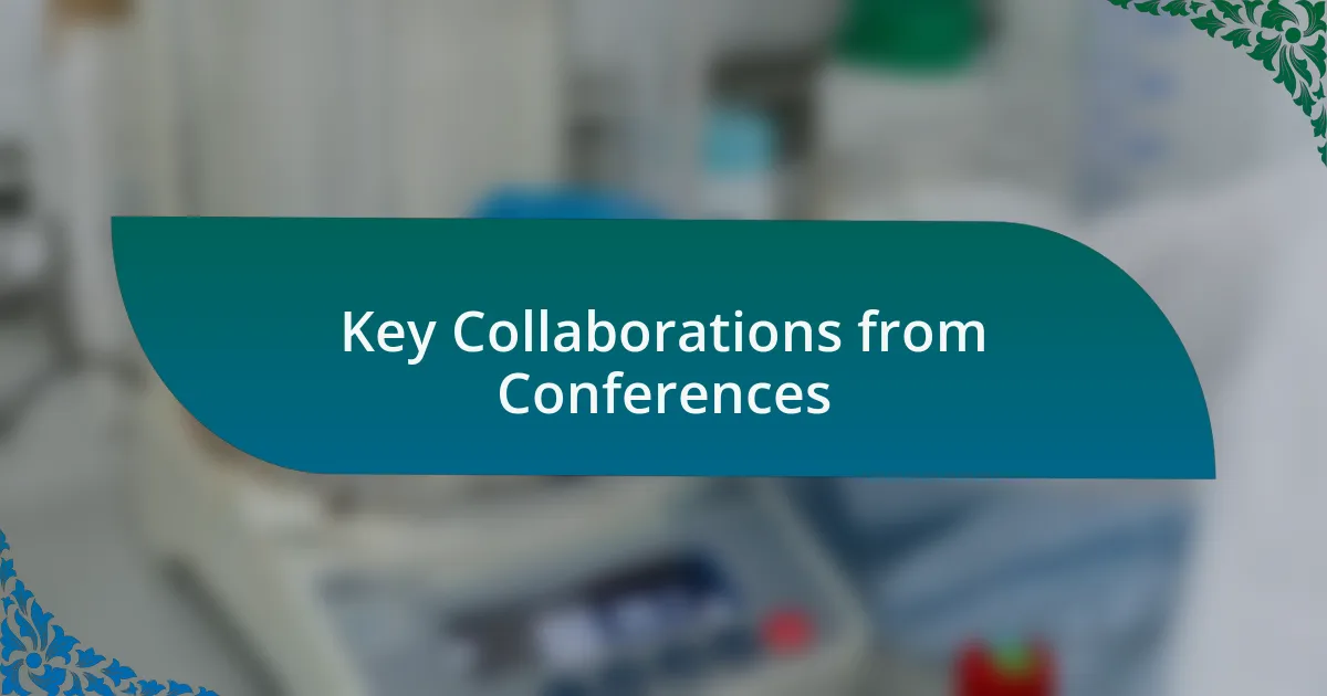 Key Collaborations from Conferences