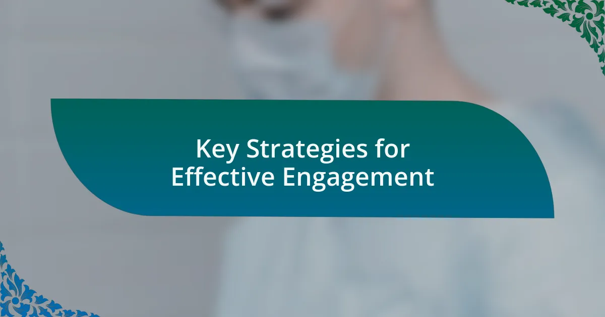 Key Strategies for Effective Engagement
