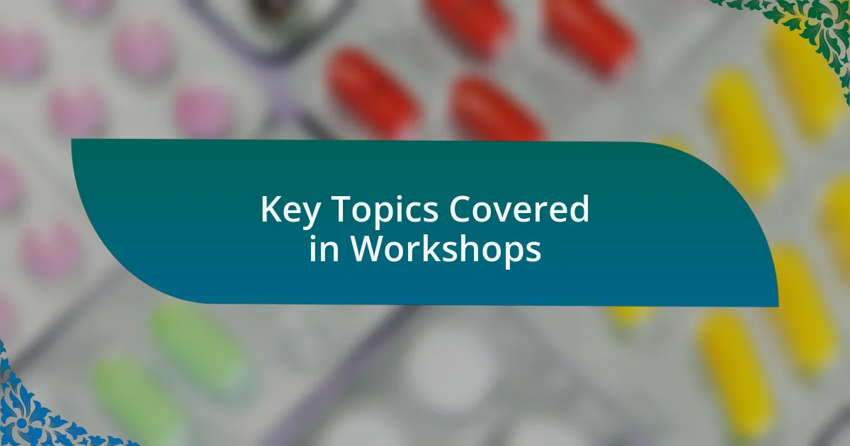 Key Topics Covered in Workshops