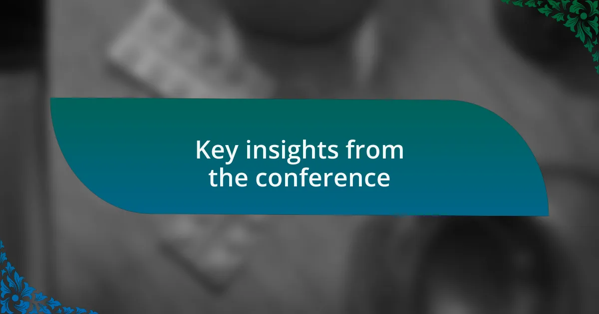 Key insights from the conference