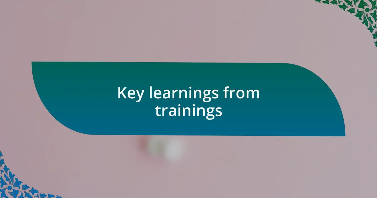 Key learnings from trainings