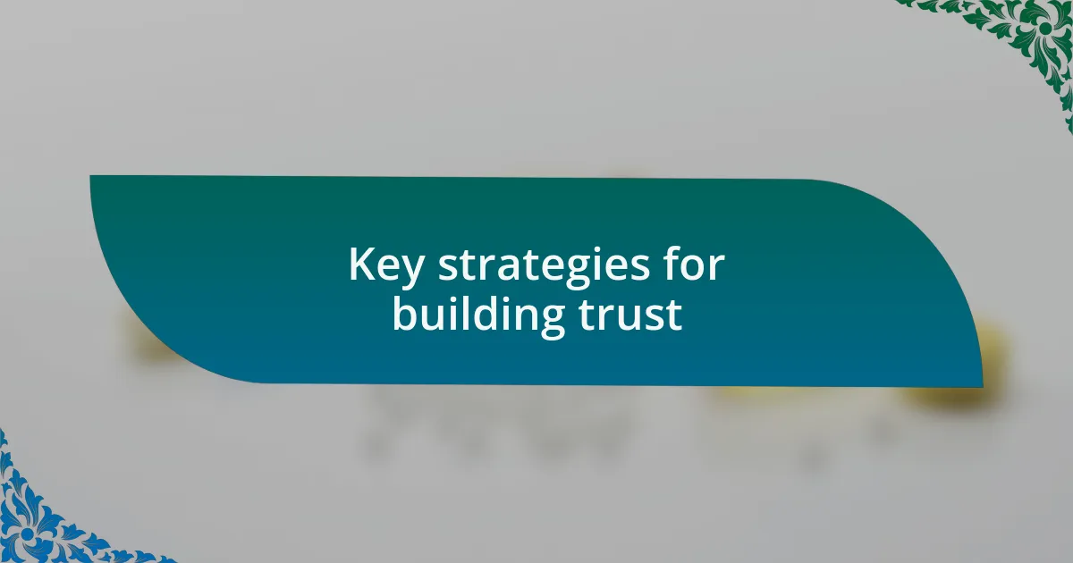 Key strategies for building trust