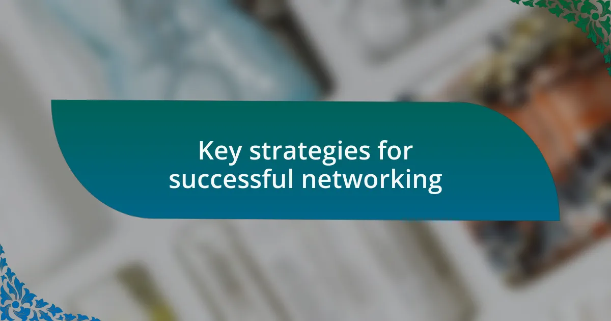 Key strategies for successful networking