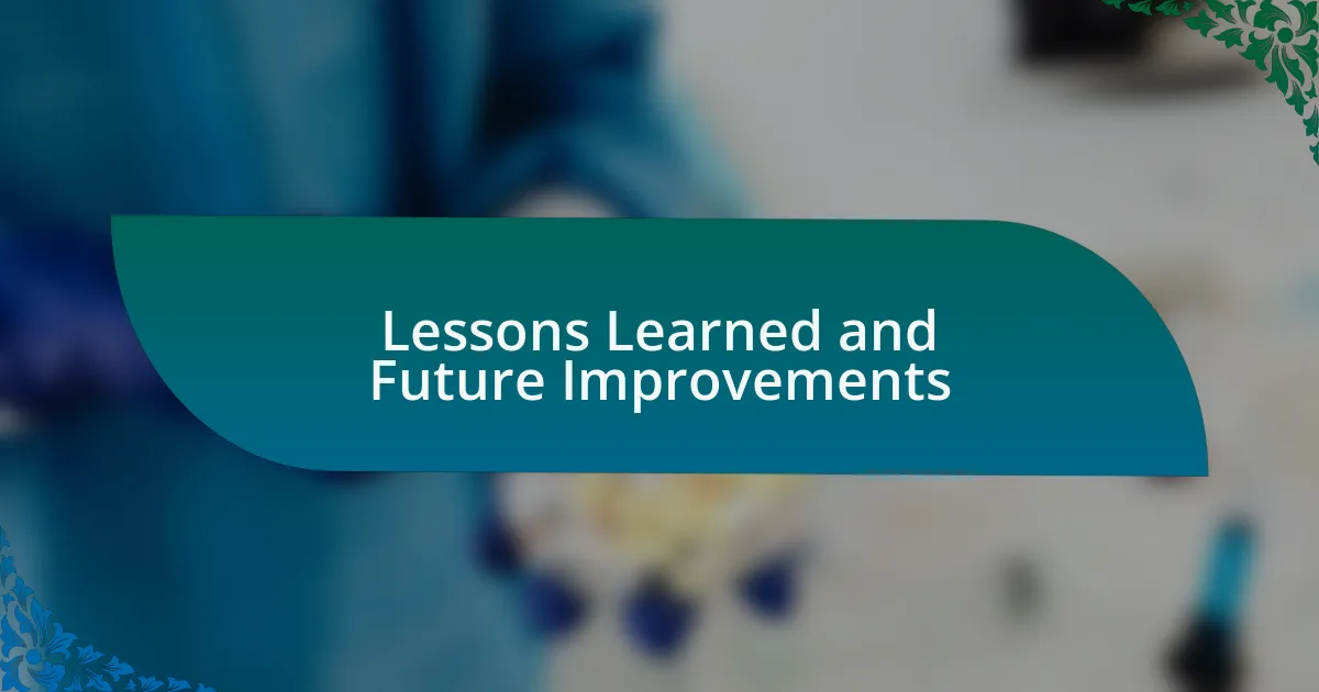 Lessons Learned and Future Improvements