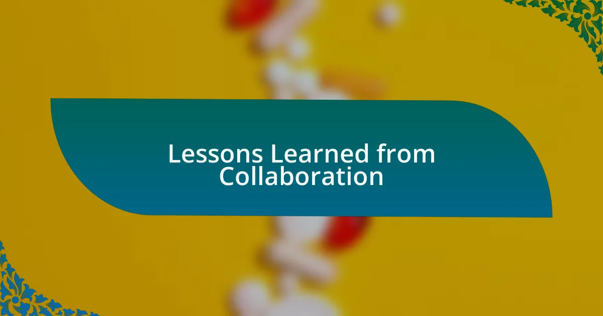 Lessons Learned from Collaboration