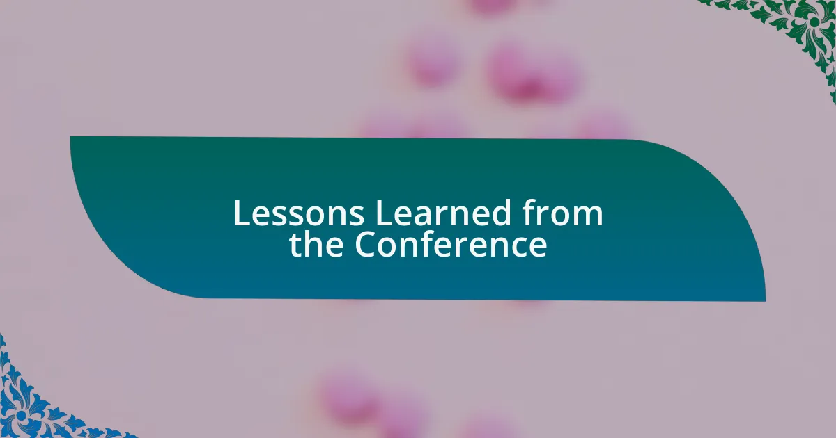 Lessons Learned from the Conference