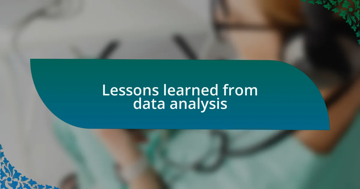 Lessons learned from data analysis