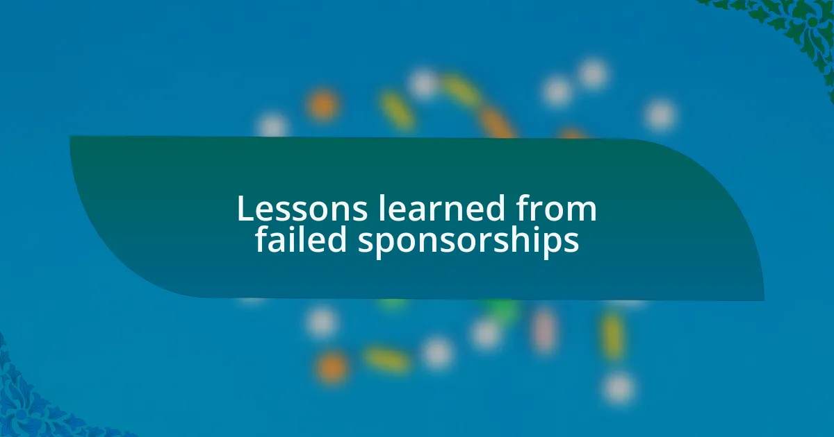 Lessons learned from failed sponsorships