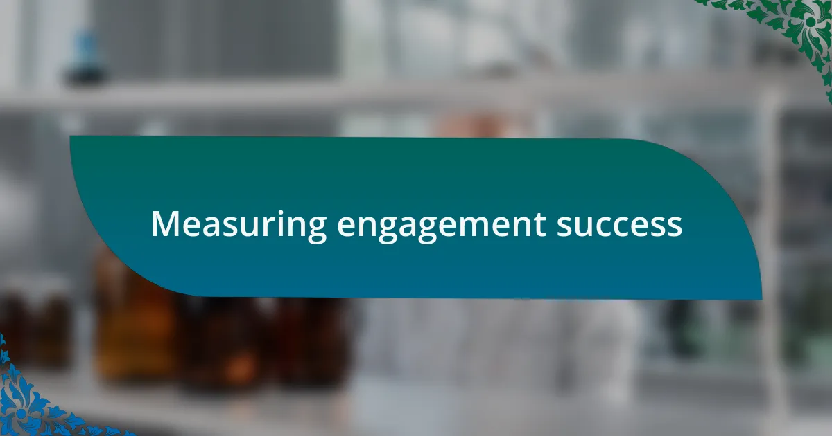 Measuring engagement success