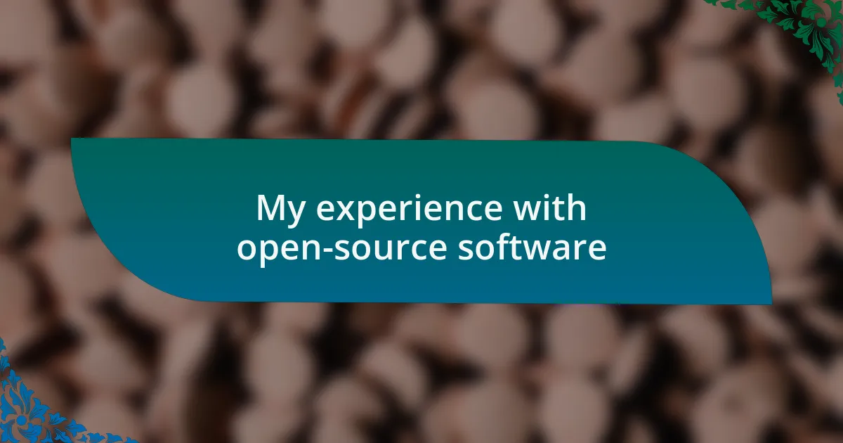My experience with open-source software