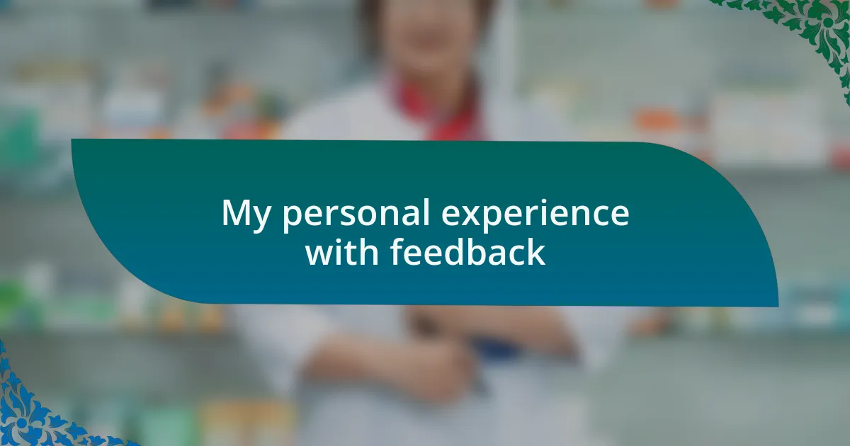 My personal experience with feedback